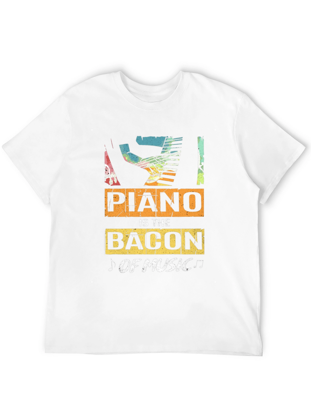 Piano is the Bacon of Music T-Shirt