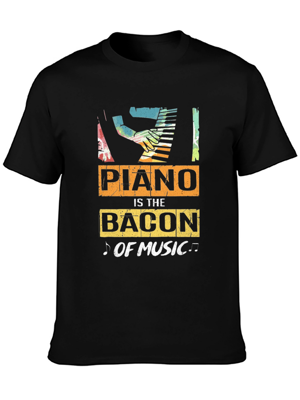 Piano is the Bacon of Music T-Shirt