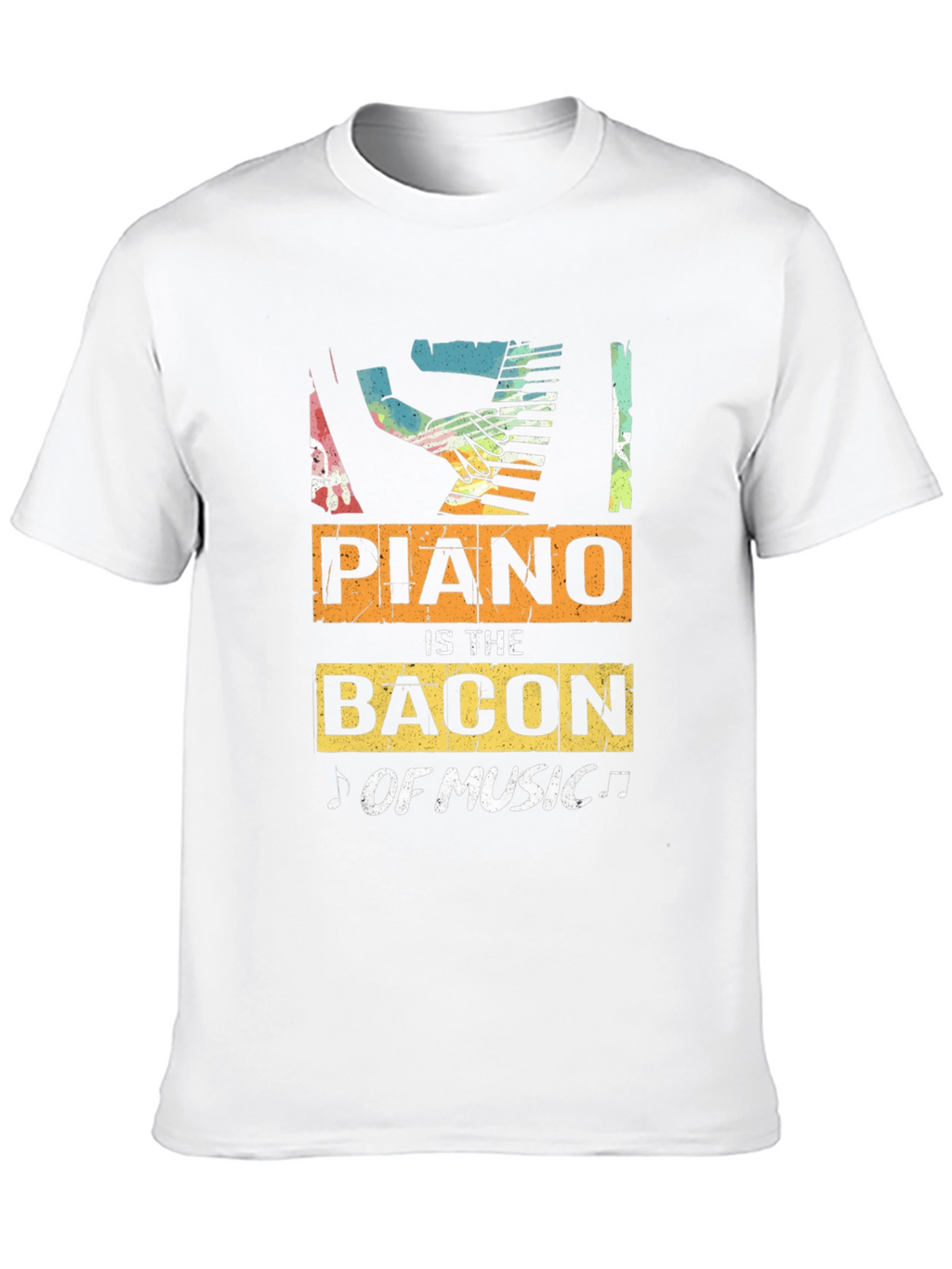 Piano is the Bacon of Music T-Shirt