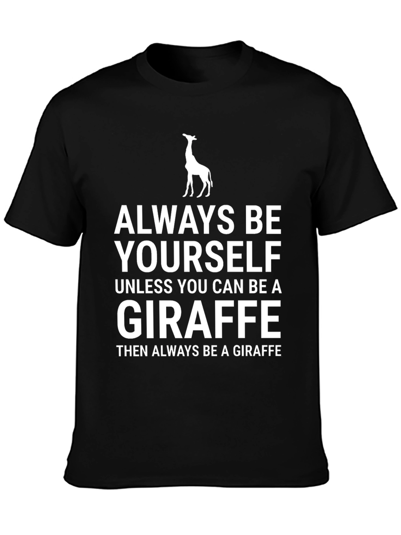 Always Be Yourself Giraffe Graphic Tee