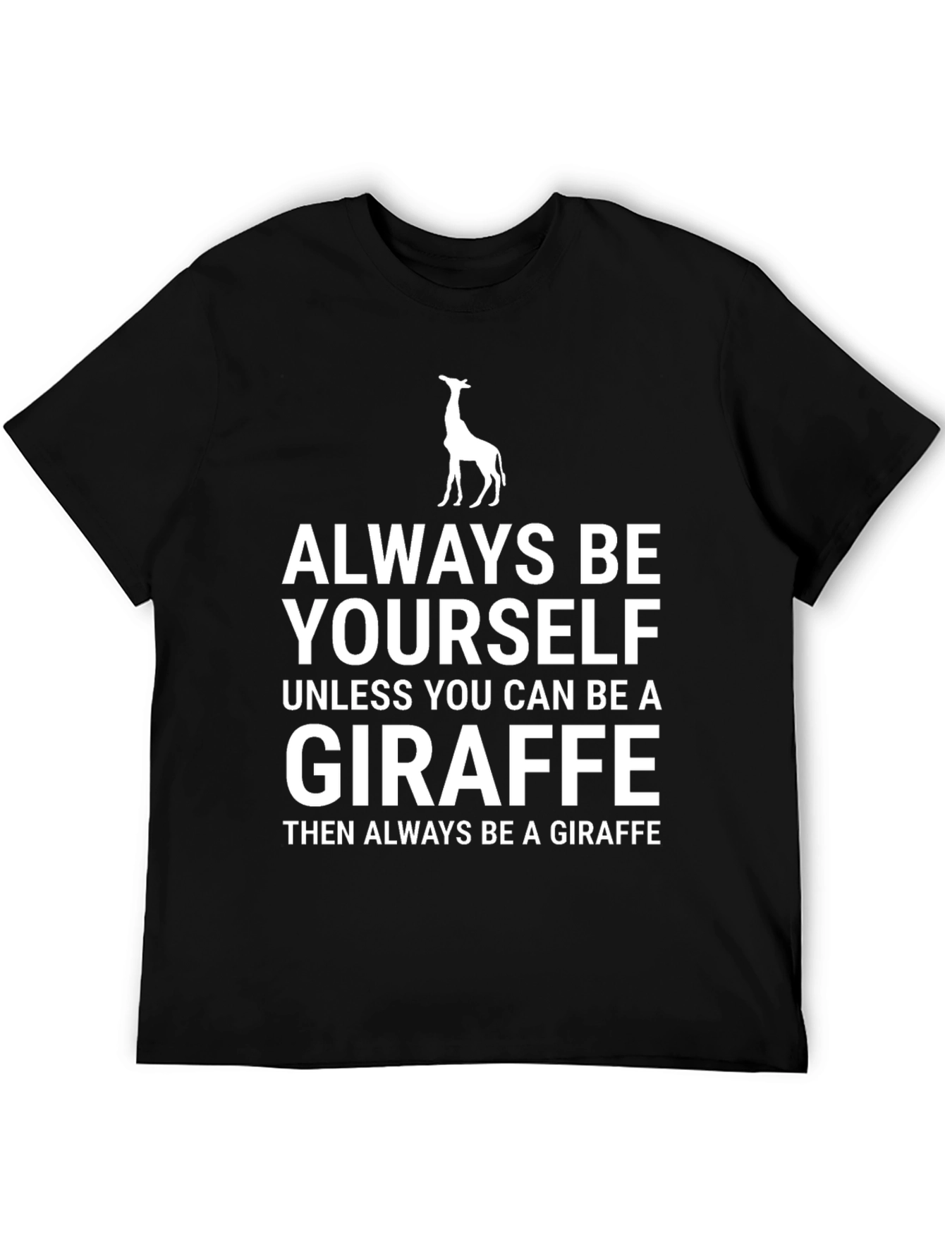 Always Be Yourself Giraffe Graphic Tee