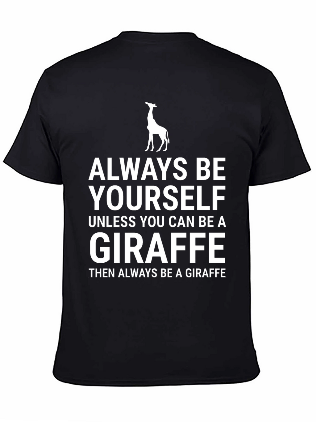 Always Be Yourself Giraffe Graphic Tee