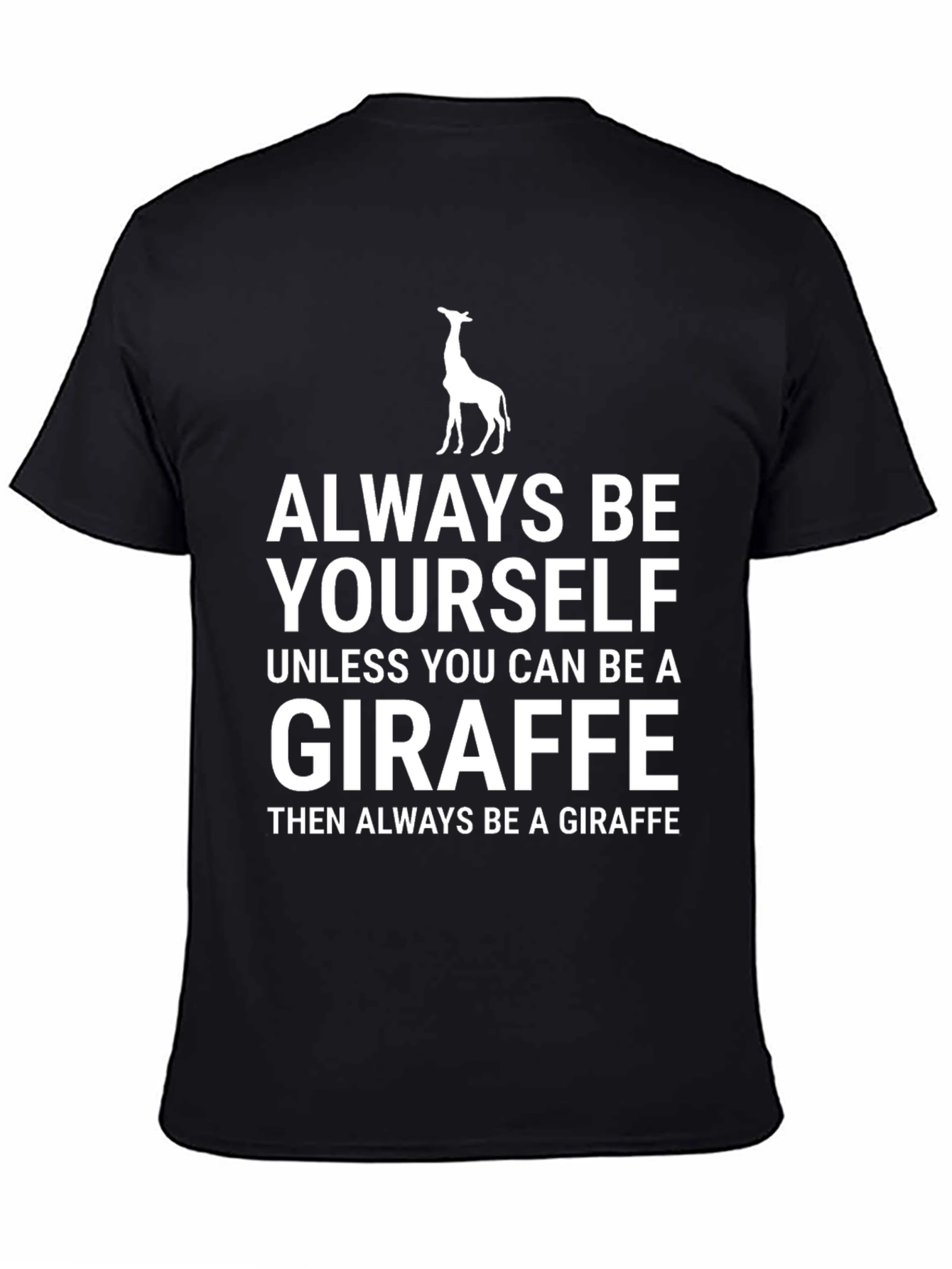 Always Be Yourself Giraffe Graphic Tee