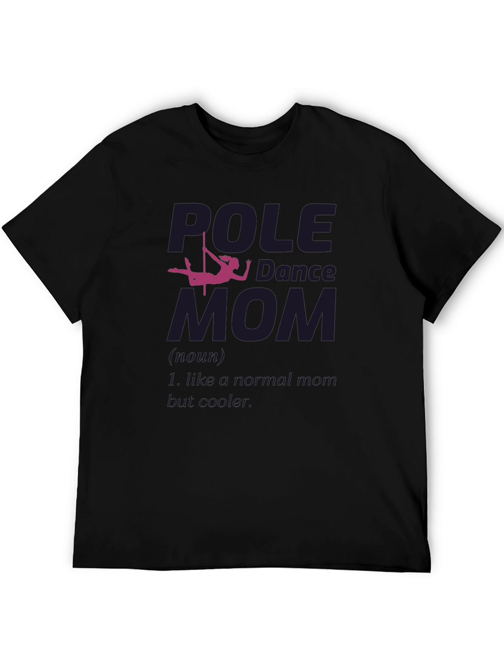 Pole Dance Mom T-Shirt - Cool Mom Edition