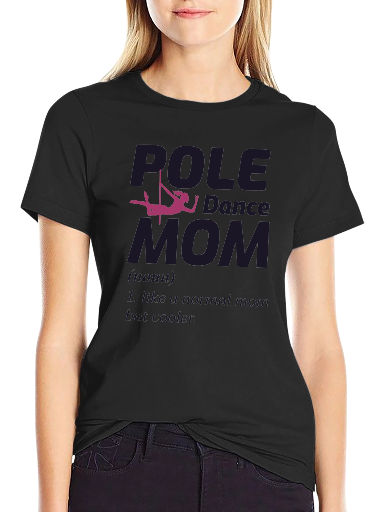 Pole Dance Mom T-Shirt - Cool Mom Edition
