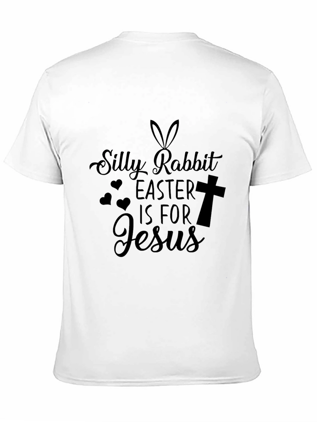 Silly Rabbit Easter is for Jesus T-Shirt