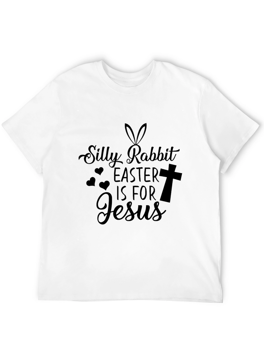 Silly Rabbit Easter is for Jesus T-Shirt