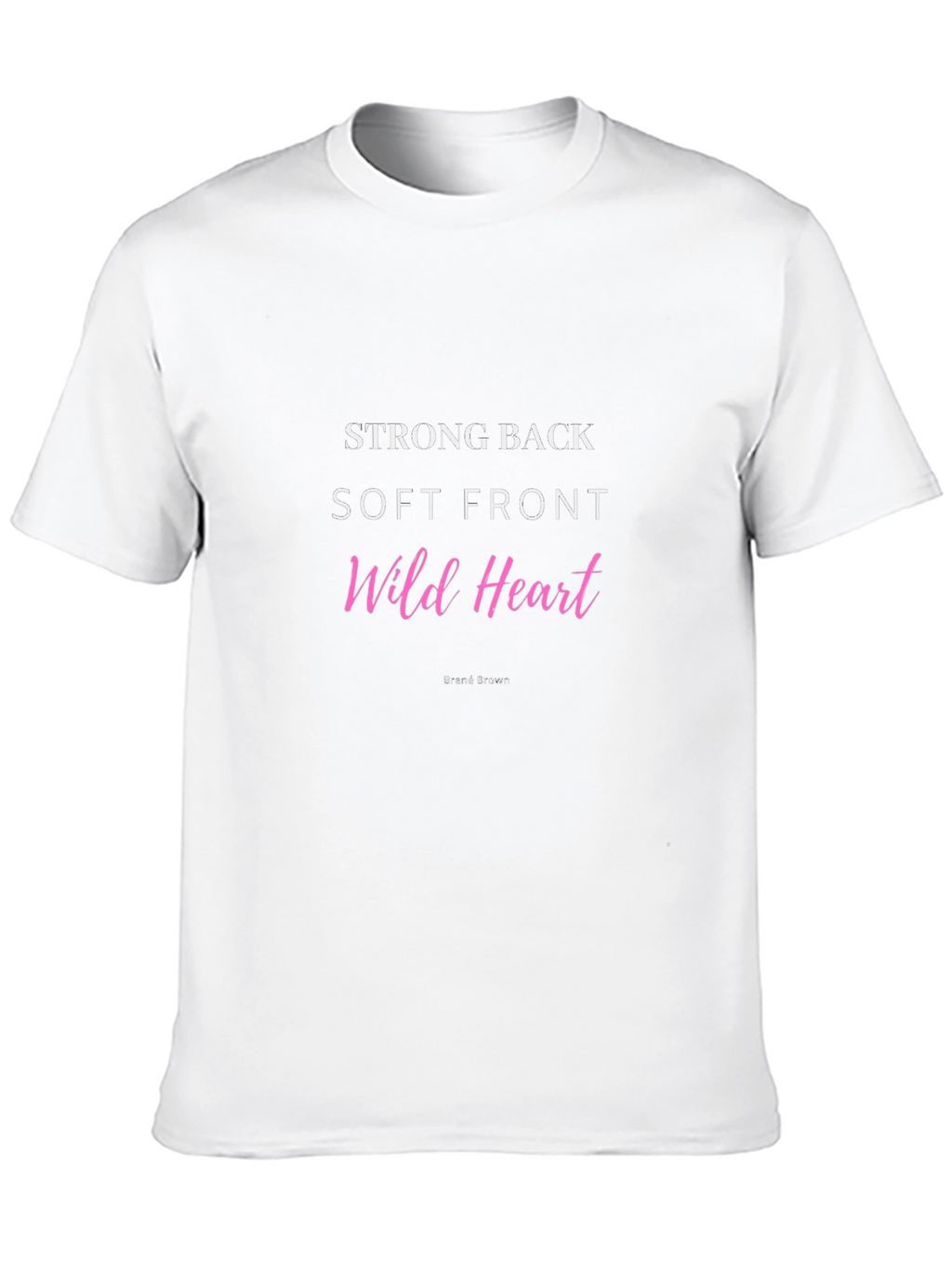 Strong Back Soft Front Wild Heart T-Shirt