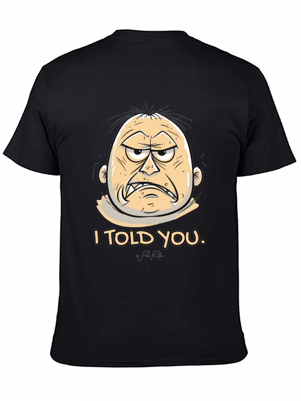 I Told You Graphic Tee - Funny Cartoon T-Shirt