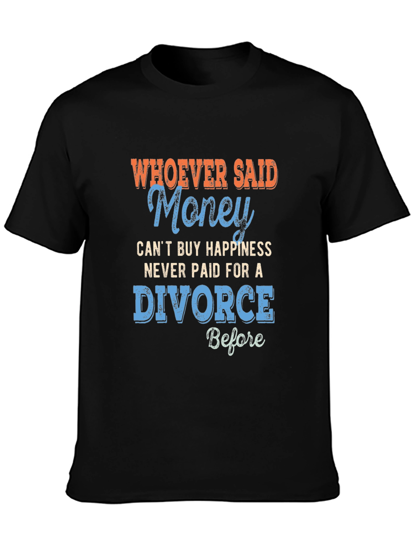 Funny Divorce T-Shirt - Money Can Buy Happiness