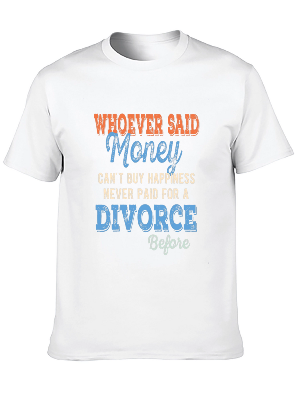 Funny Divorce T-Shirt - Money Can Buy Happiness