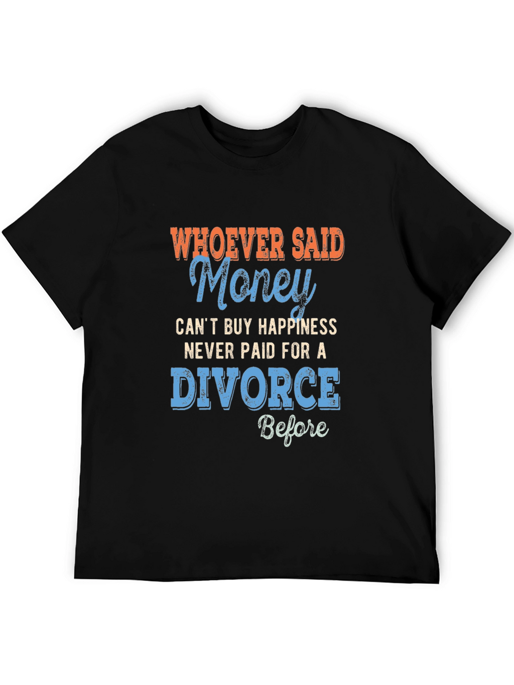 Funny Divorce T-Shirt - Money Can Buy Happiness
