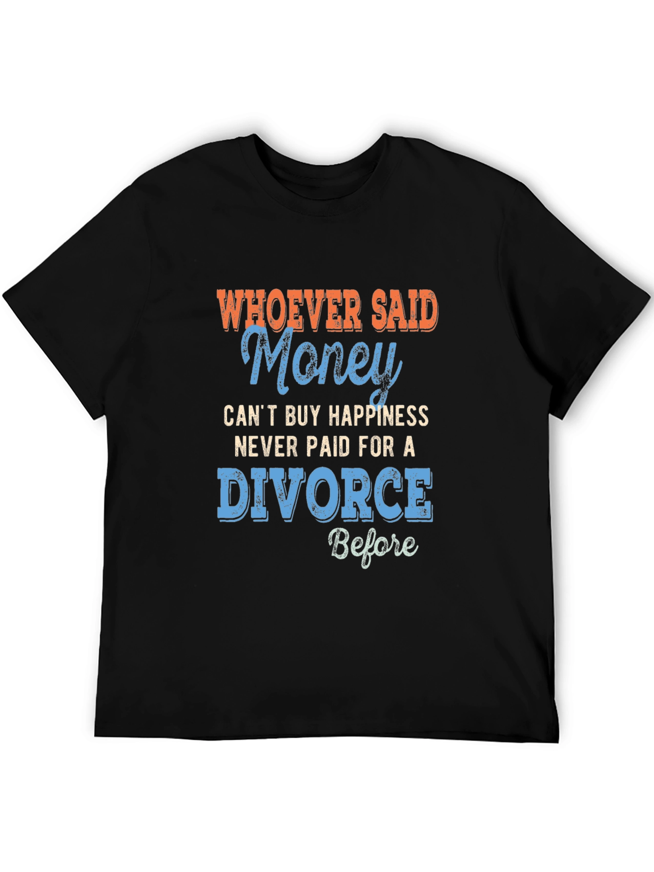 Funny Divorce T-Shirt - Money Can Buy Happiness