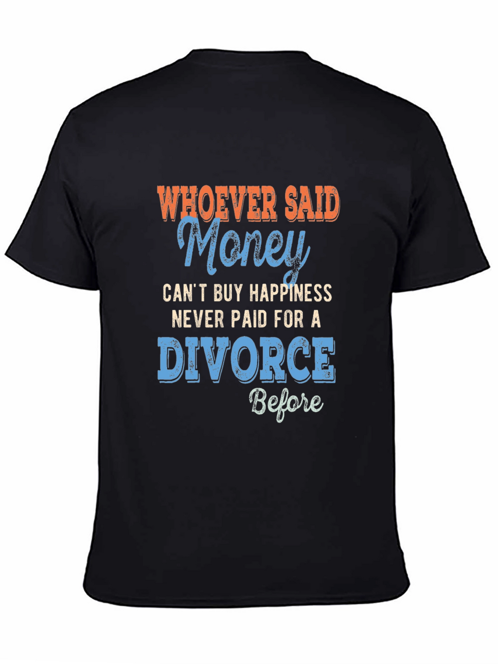 Funny Divorce T-Shirt - Money Can Buy Happiness