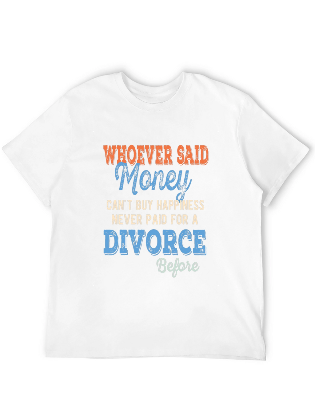 Funny Divorce T-Shirt - Money Can Buy Happiness