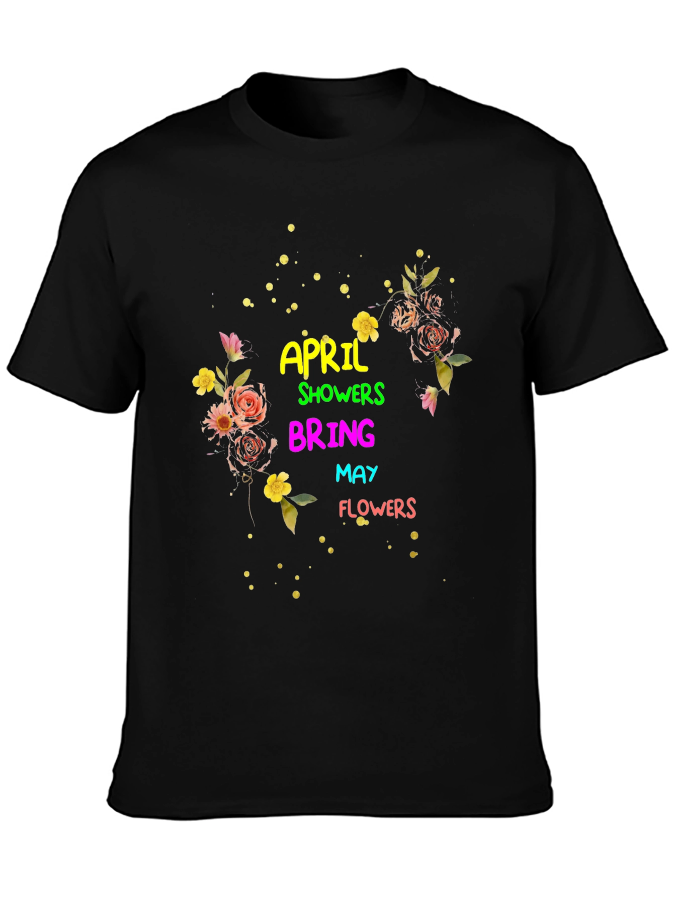 April Showers Bring May Flowers T-Shirt