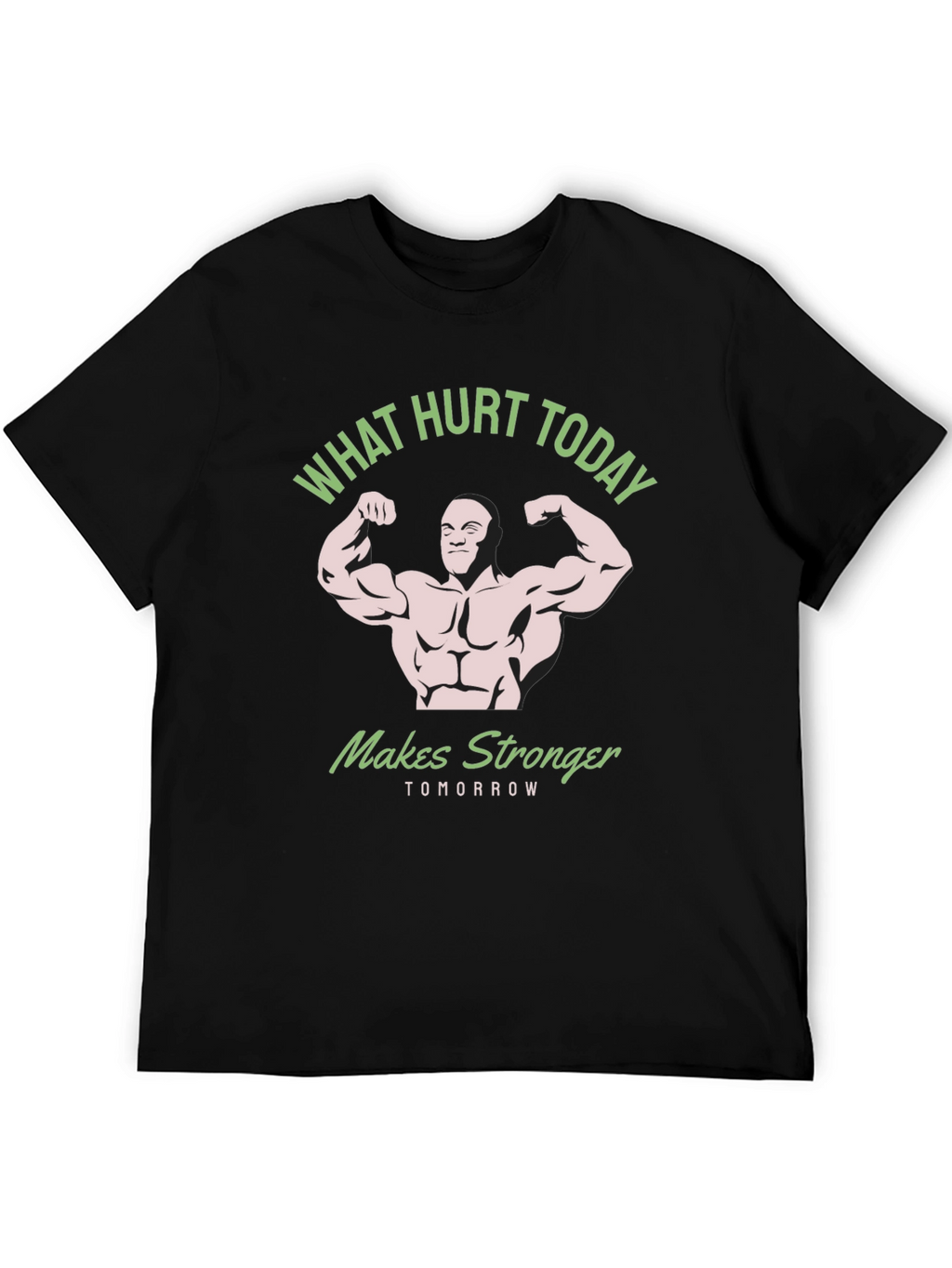 What Hurt Today Makes Stronger Black T-Shirt
