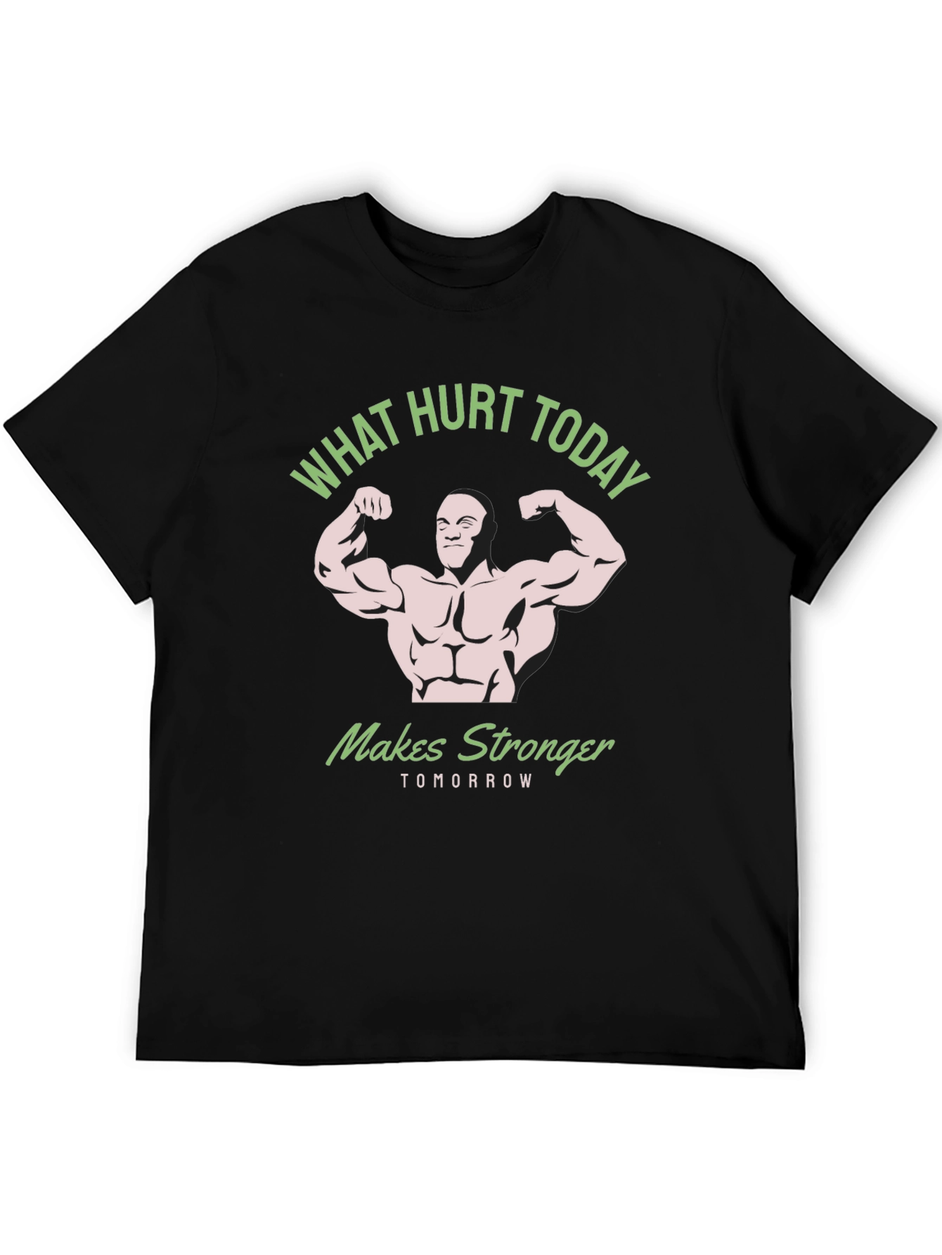 What Hurt Today Makes Stronger Black T-Shirt