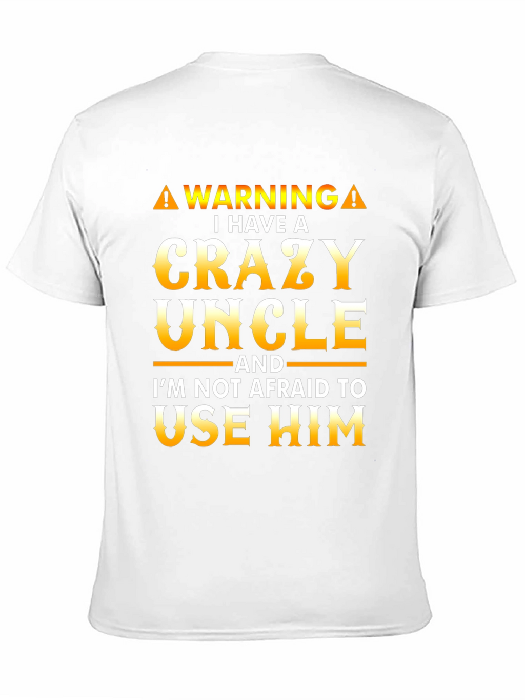 Crazy Uncle T-Shirt - Funny Warning Tee