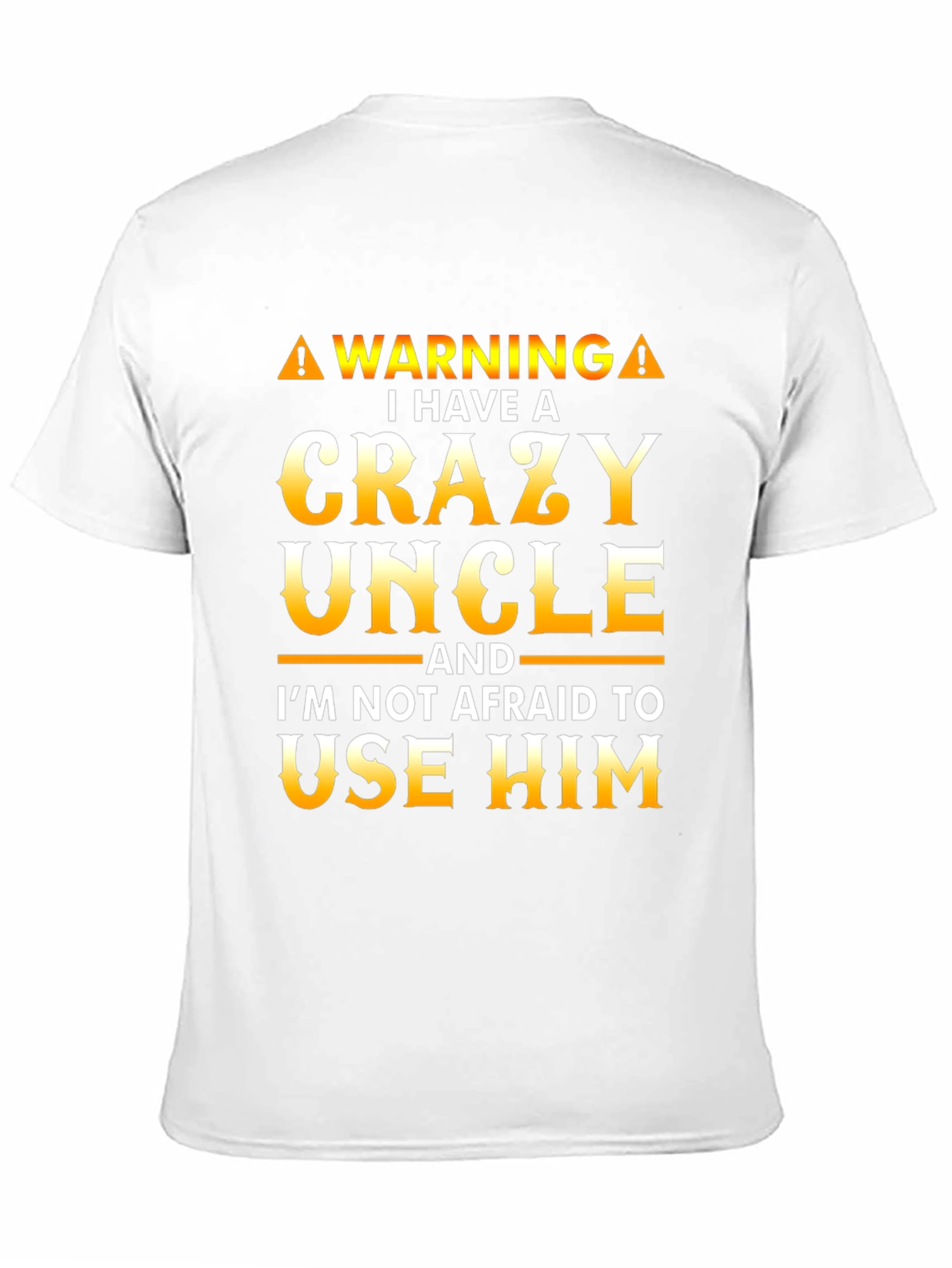 Crazy Uncle T-Shirt - Funny Warning Tee