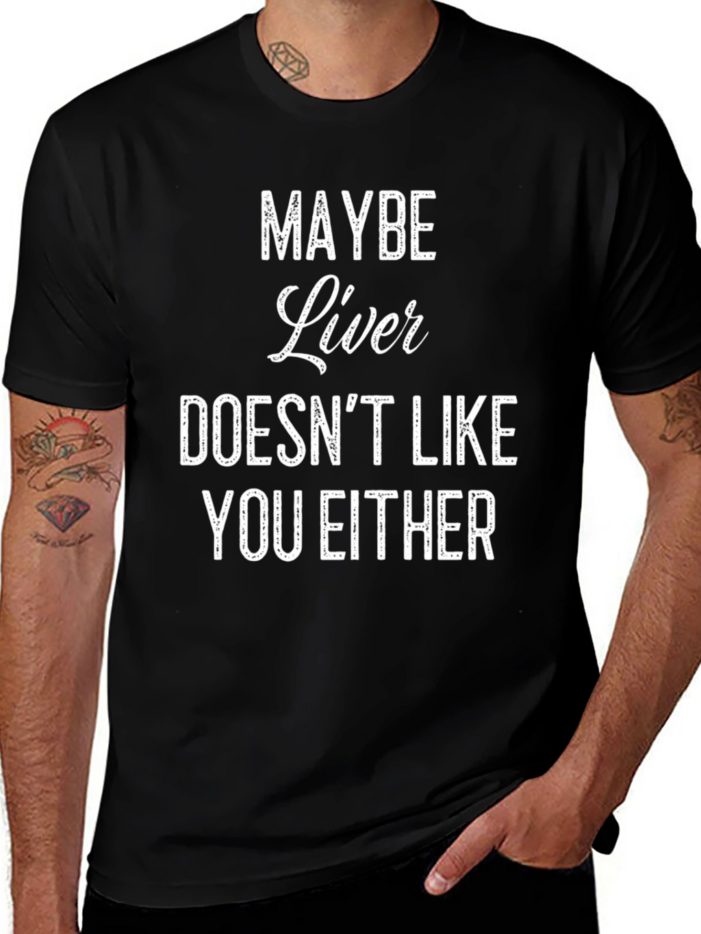 Funny Maybe Liver Doesnt Like You Either Graphic Tee