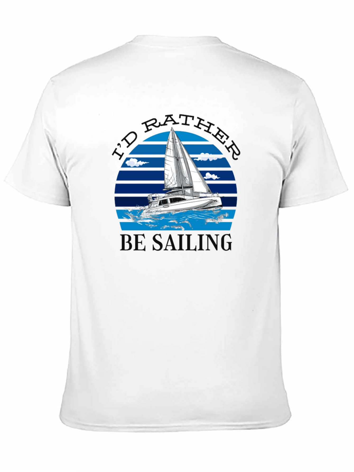 Id Rather Be Sailing T-Shirt