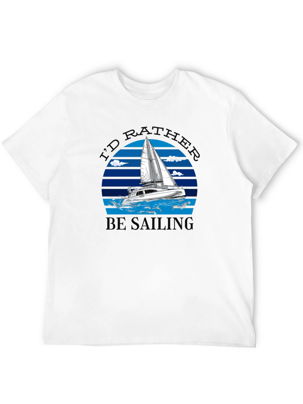 Id Rather Be Sailing T-Shirt