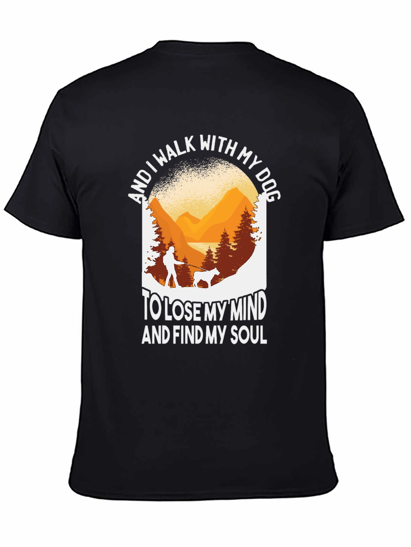 Dog Walking T-Shirt - Lose Your Mind Find Your Soul