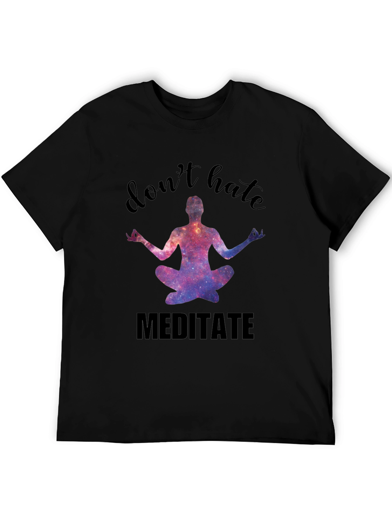 Dont Hate Meditate Black Graphic Tee