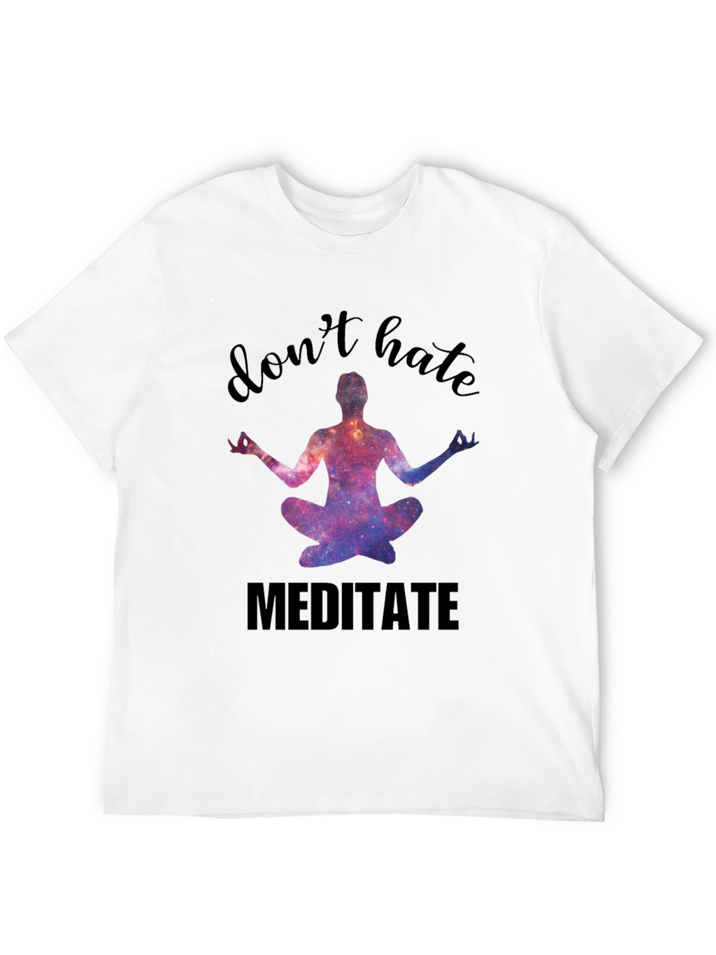 Dont Hate Meditate Black Graphic Tee