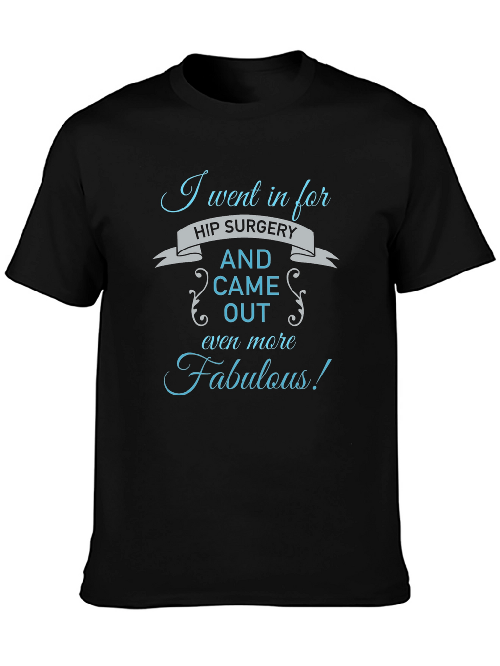 Fabulous Hip Surgery T-Shirt - Black