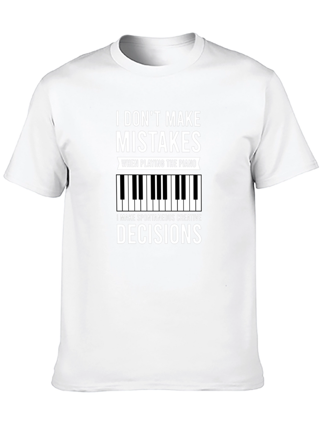 Funny Piano T-Shirt: I Dont Make Mistakes