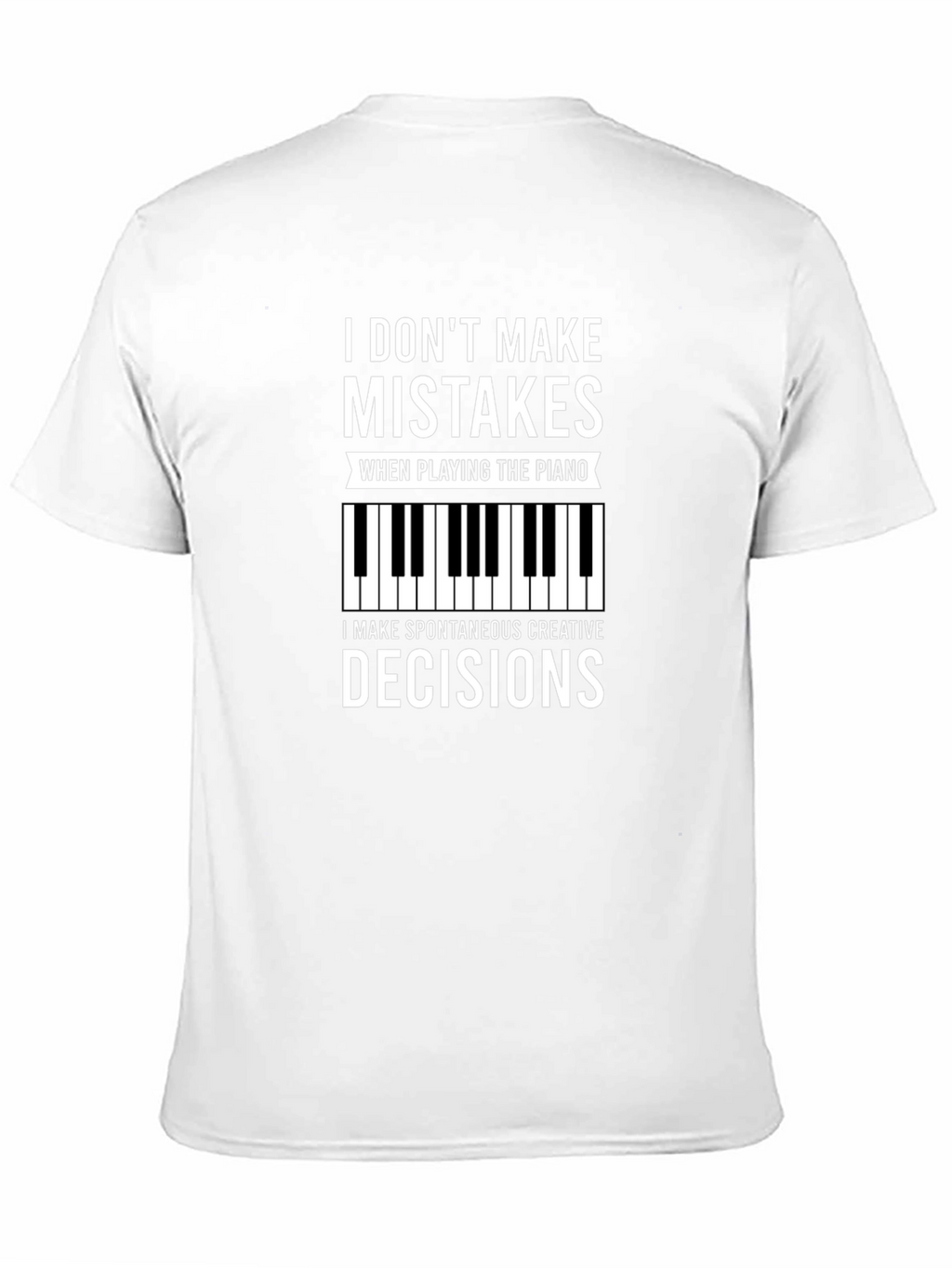 Funny Piano T-Shirt: I Dont Make Mistakes