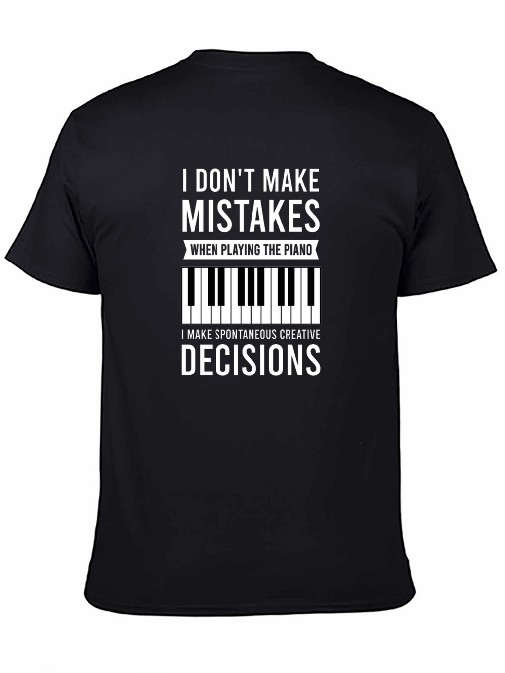 Funny Piano T-Shirt: I Dont Make Mistakes