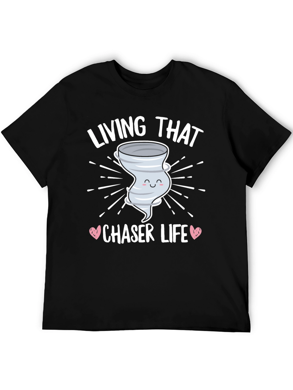 Living That Chaser Life T-Shirt Tornado Design