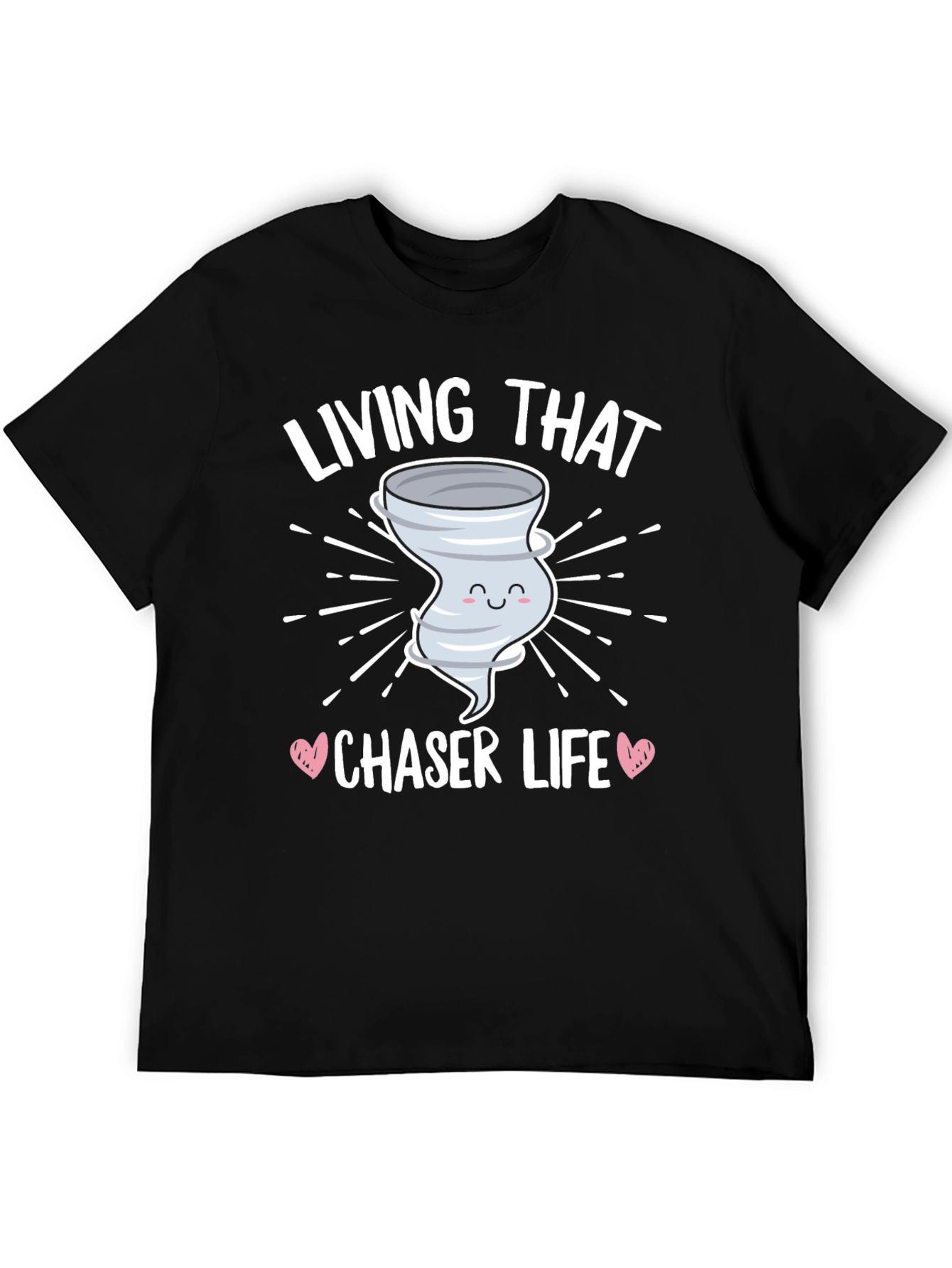 Living That Chaser Life T-Shirt Tornado Design