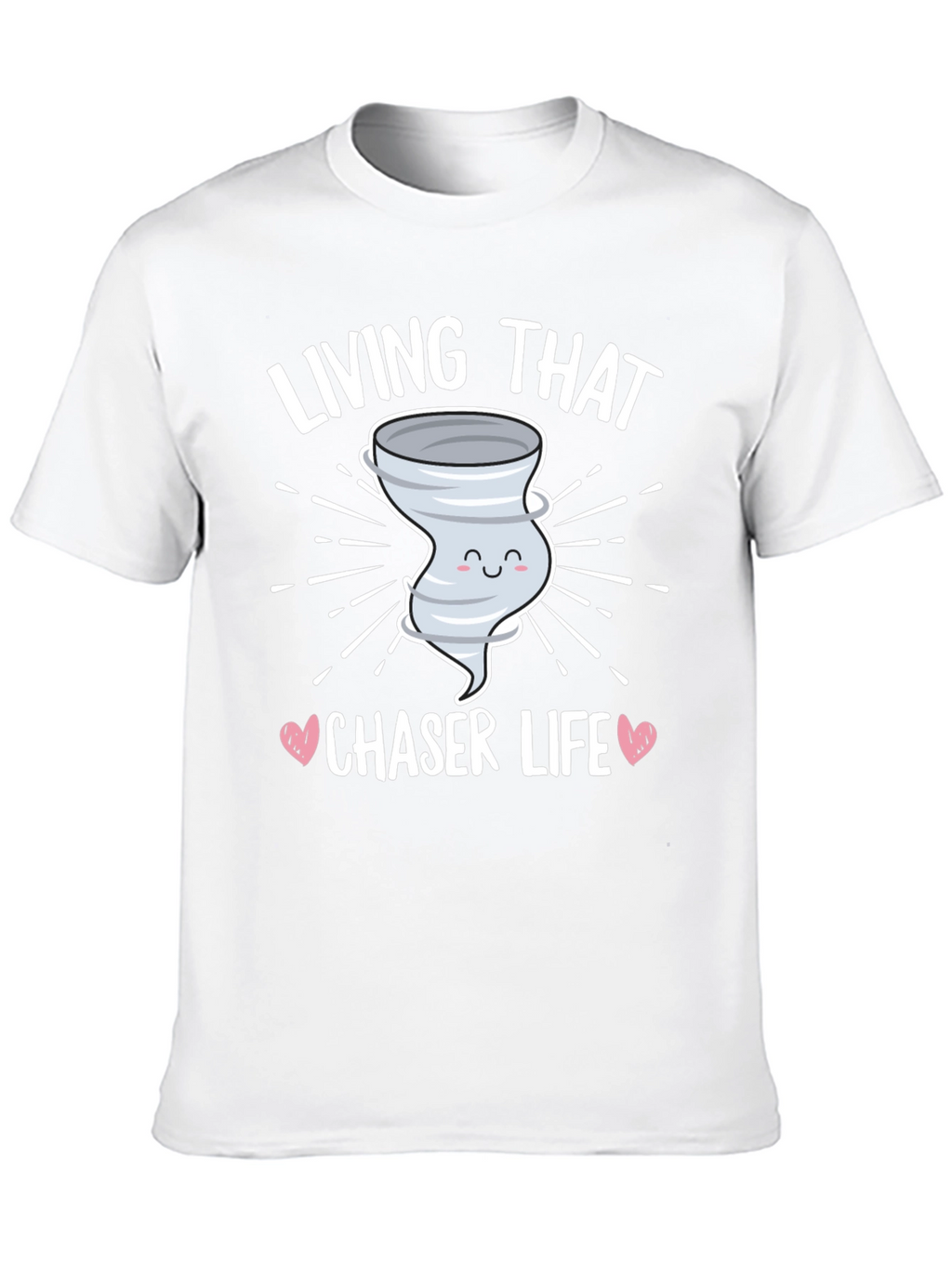 Living That Chaser Life T-Shirt Tornado Design