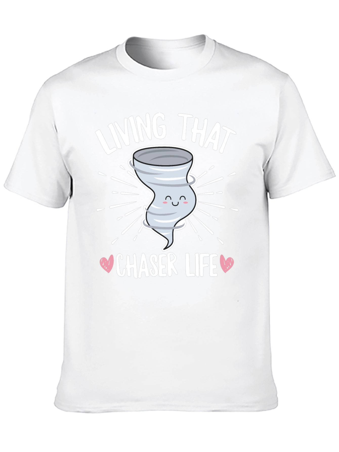 Living That Chaser Life T-Shirt Tornado Design