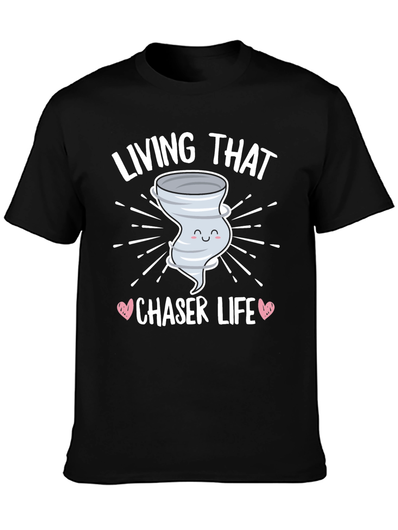 Living That Chaser Life T-Shirt Tornado Design