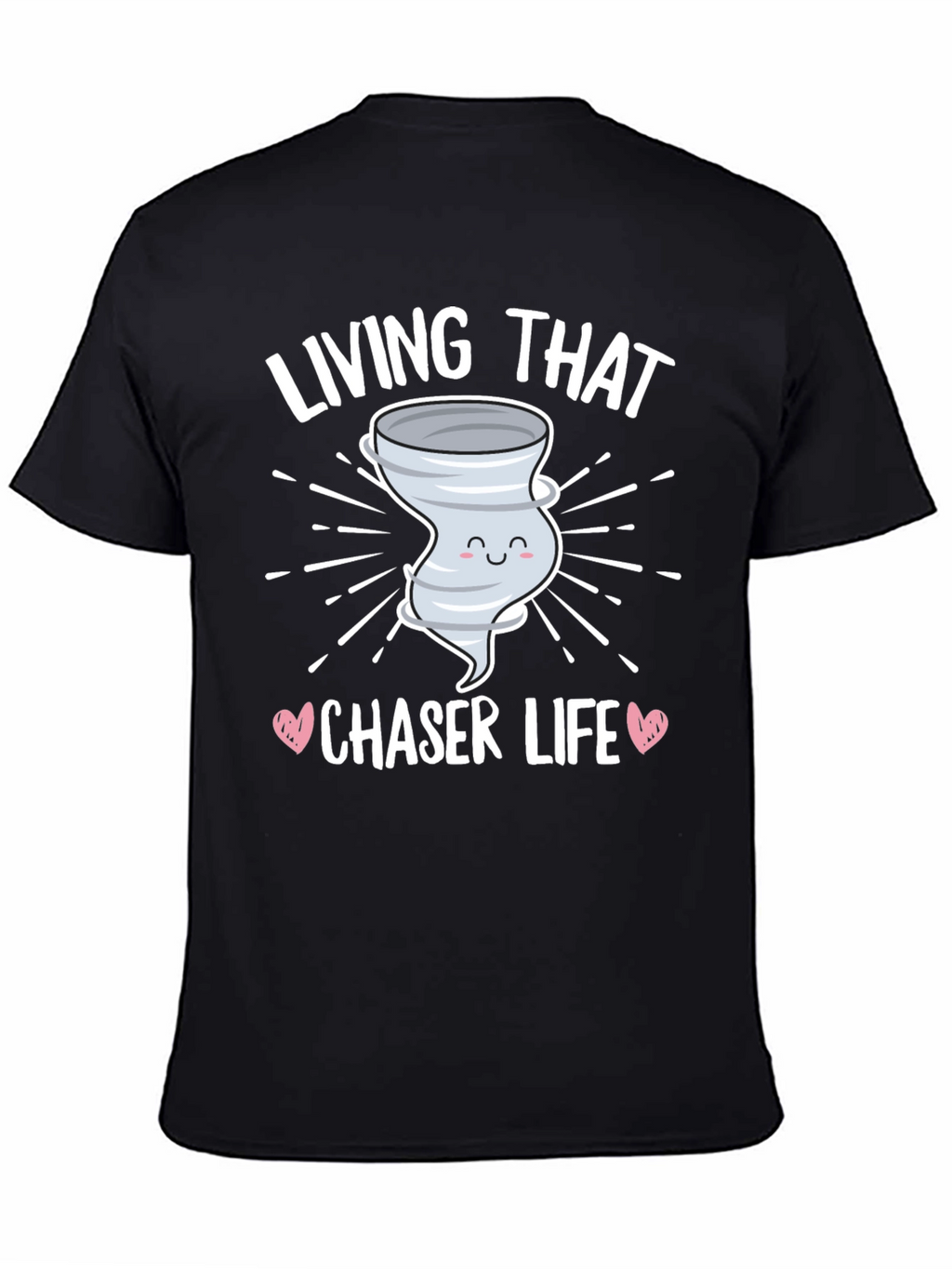 Living That Chaser Life T-Shirt Tornado Design