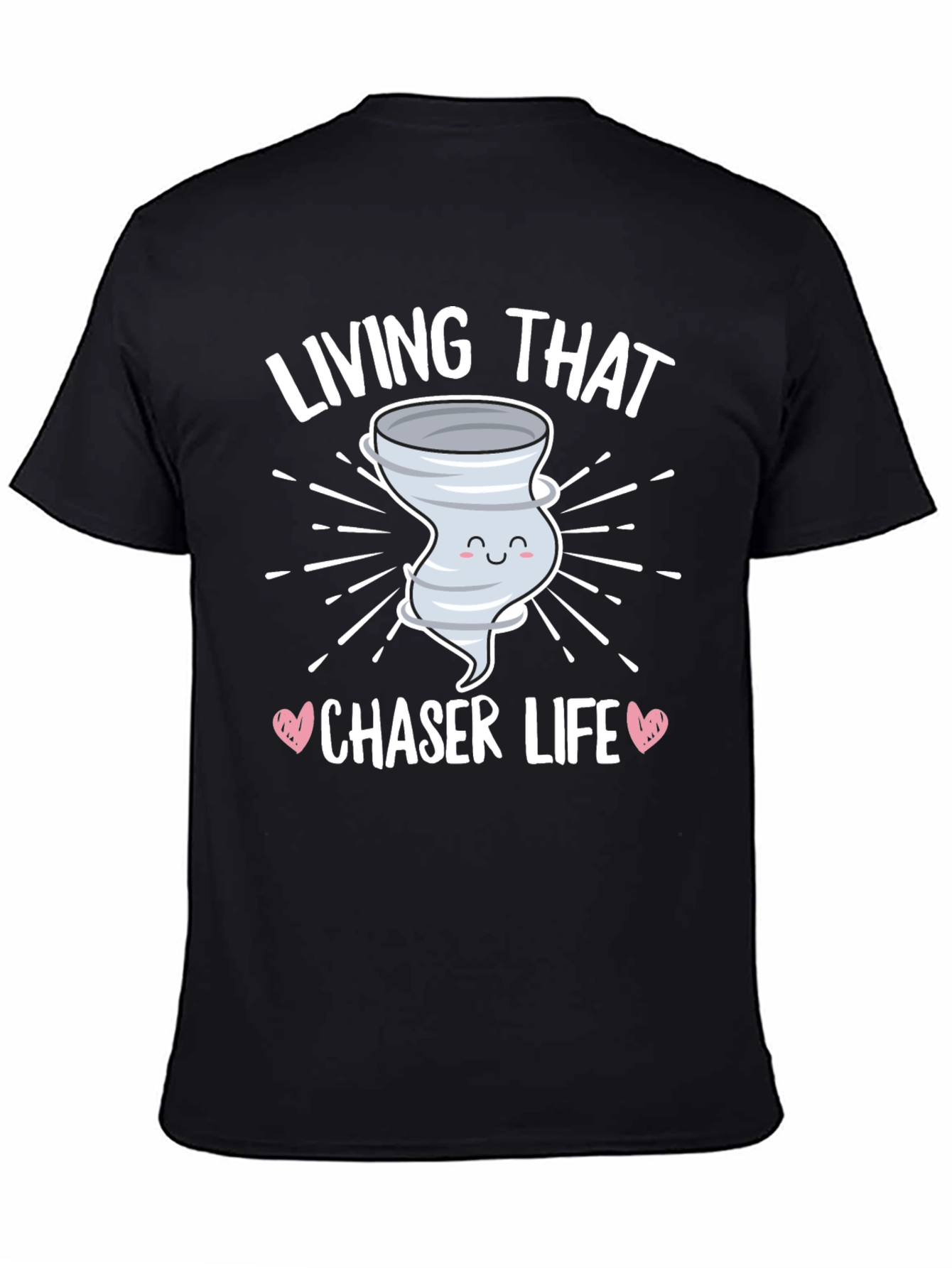 Living That Chaser Life T-Shirt Tornado Design