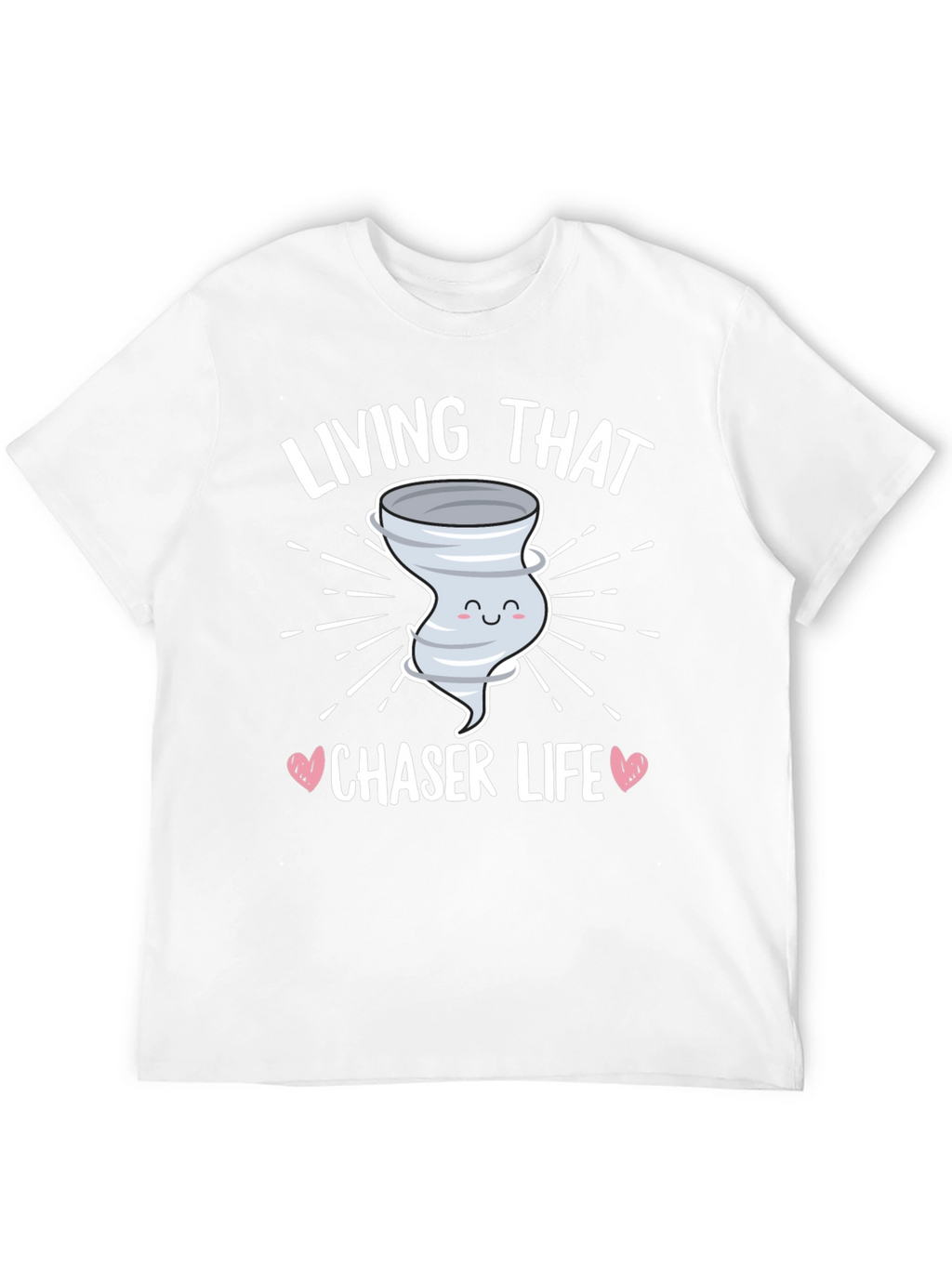 Living That Chaser Life T-Shirt Tornado Design