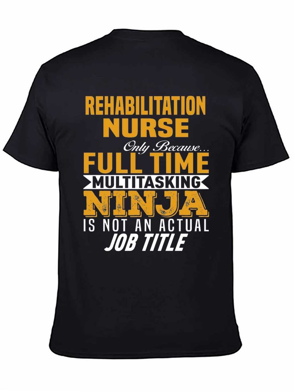 Rehabilitation Nurse Multitasking Ninja T-Shirt