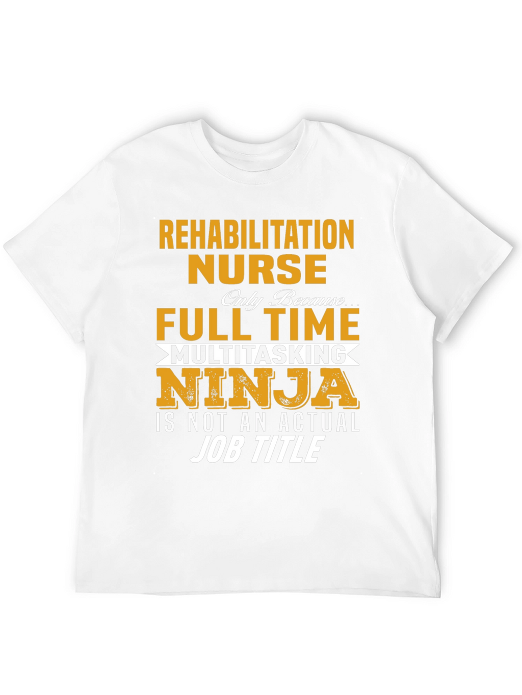 Rehabilitation Nurse Multitasking Ninja T-Shirt