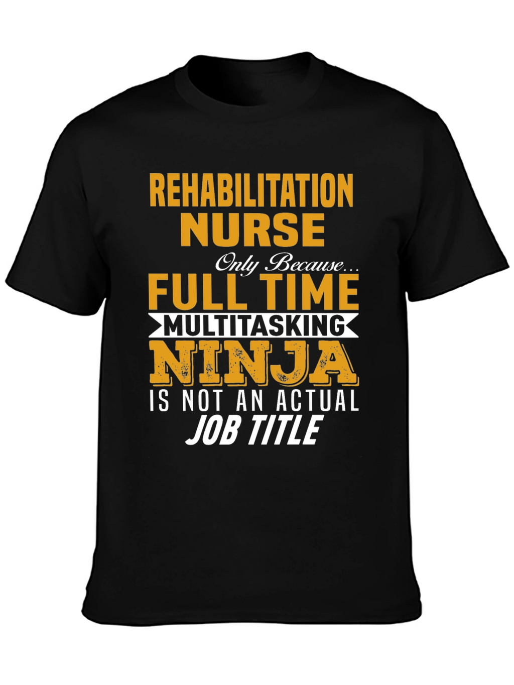 Rehabilitation Nurse Multitasking Ninja T-Shirt
