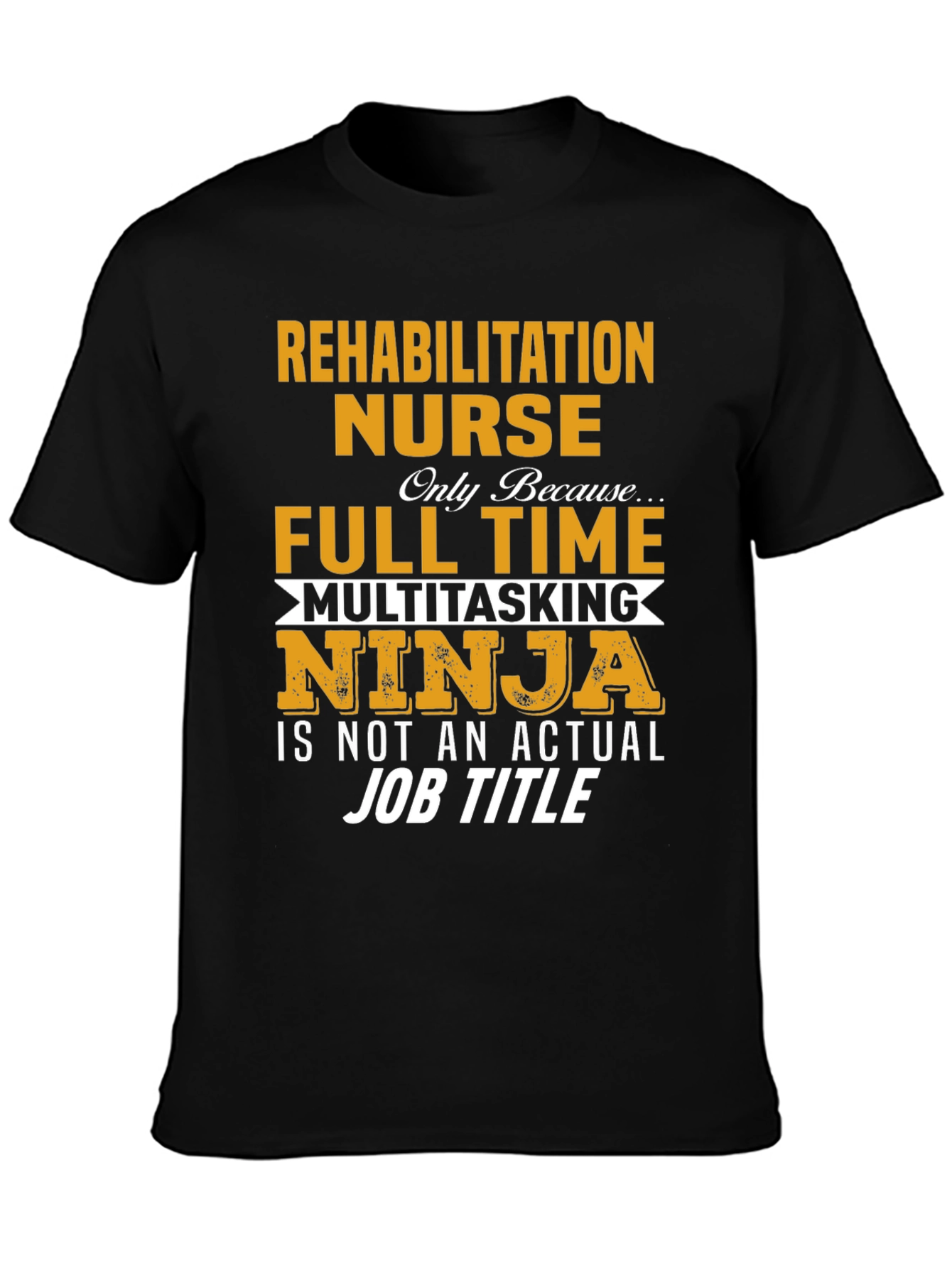Rehabilitation Nurse Multitasking Ninja T-Shirt