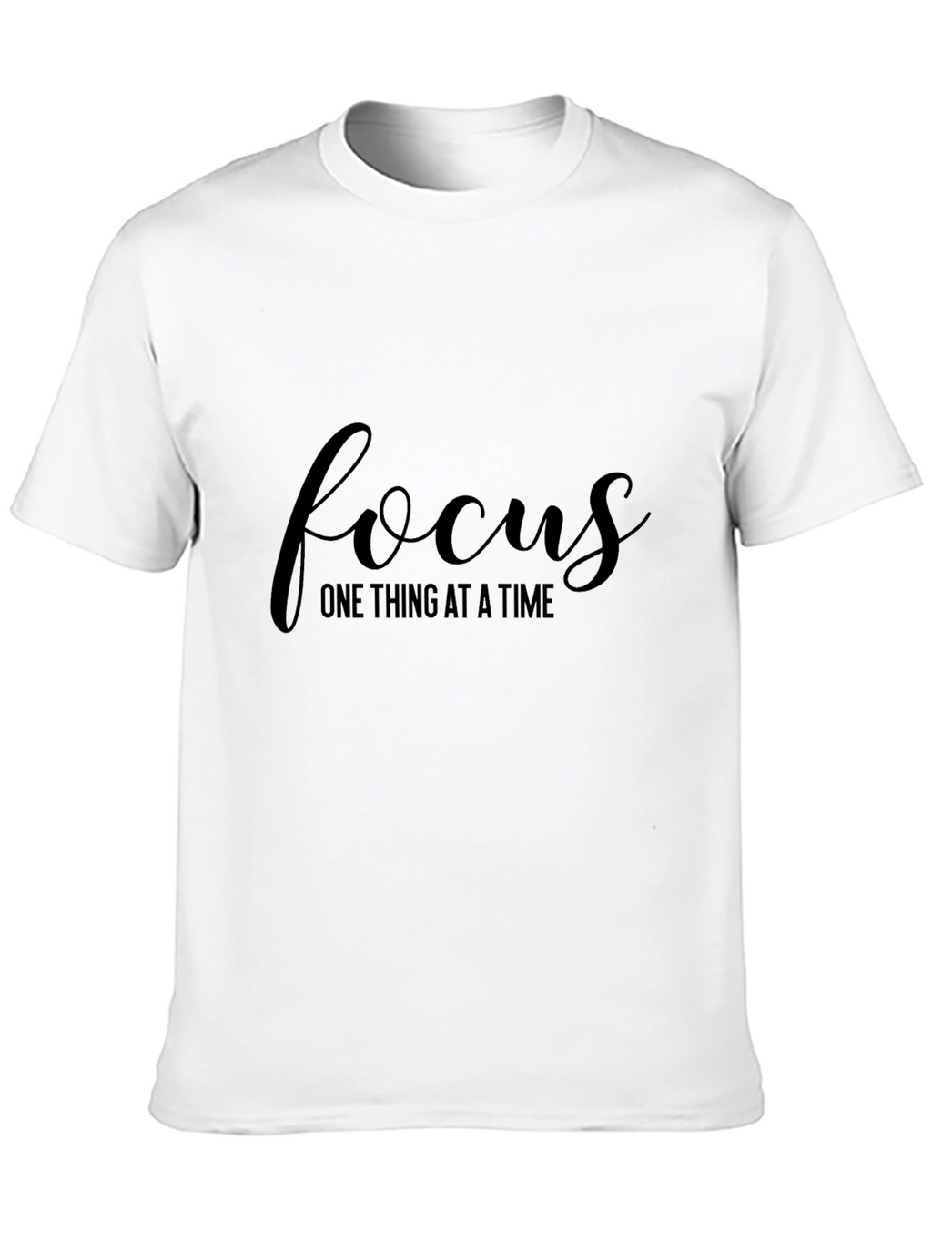 Focus T-Shirt - One Thing At A Time