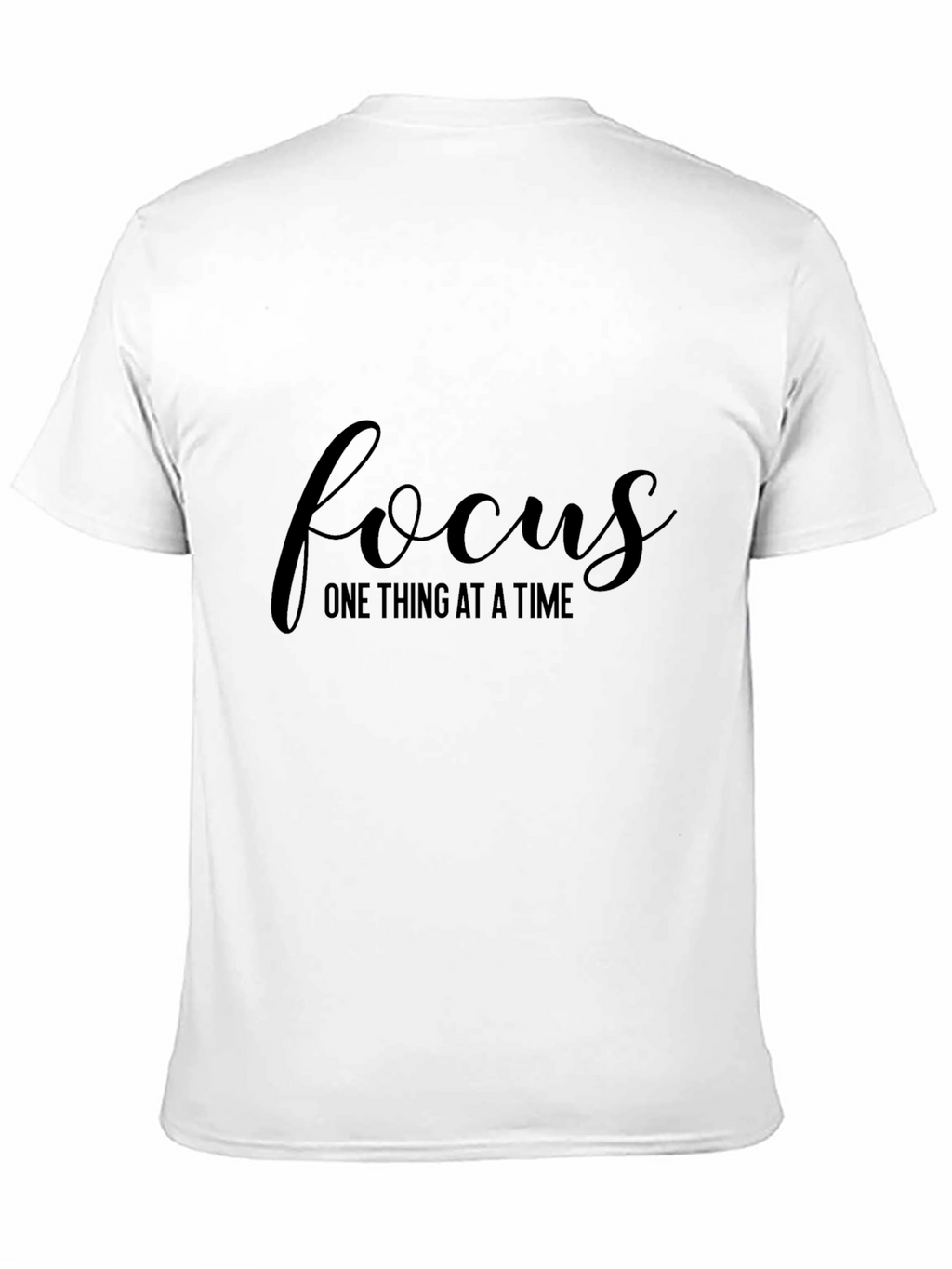 Focus T-Shirt - One Thing At A Time