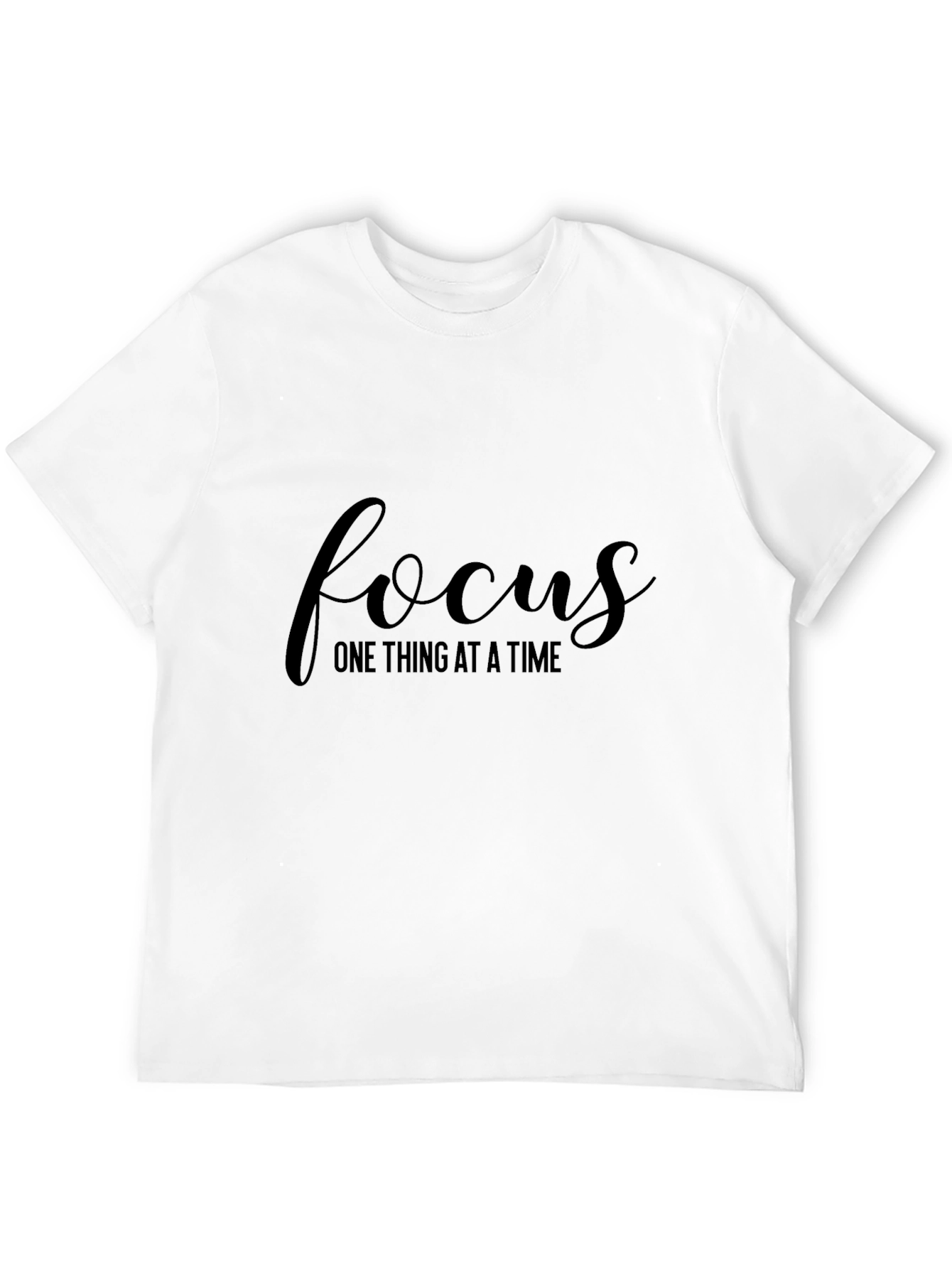 Focus T-Shirt - One Thing At A Time