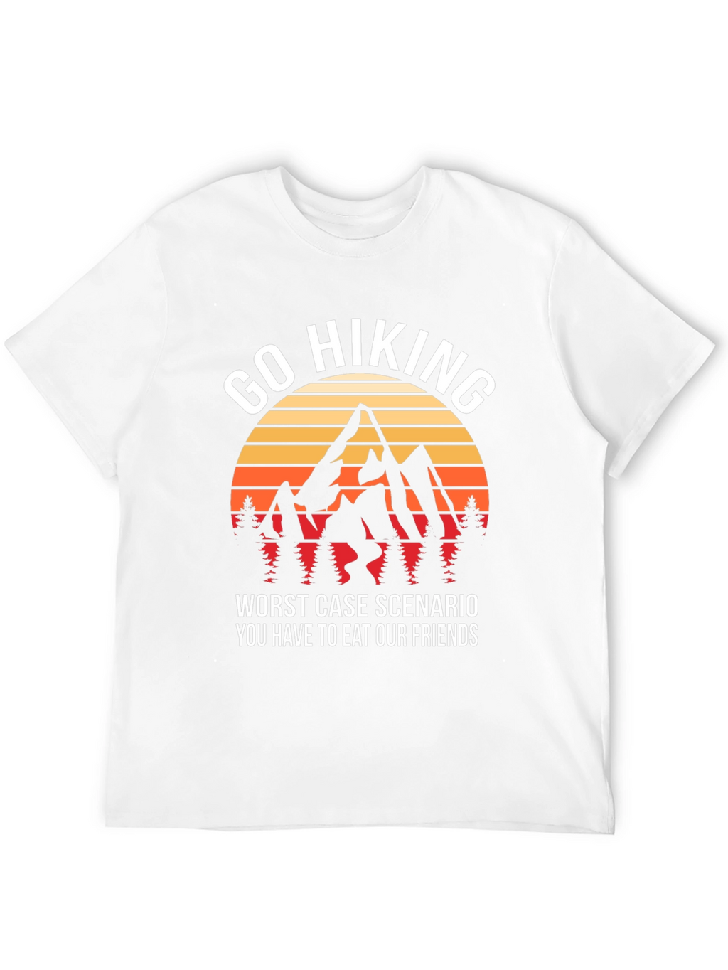Go Hiking T-Shirt: Eat Our Friends